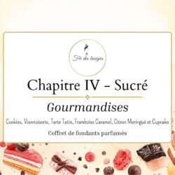 Chapitre IV-Sucré, Gourmandises