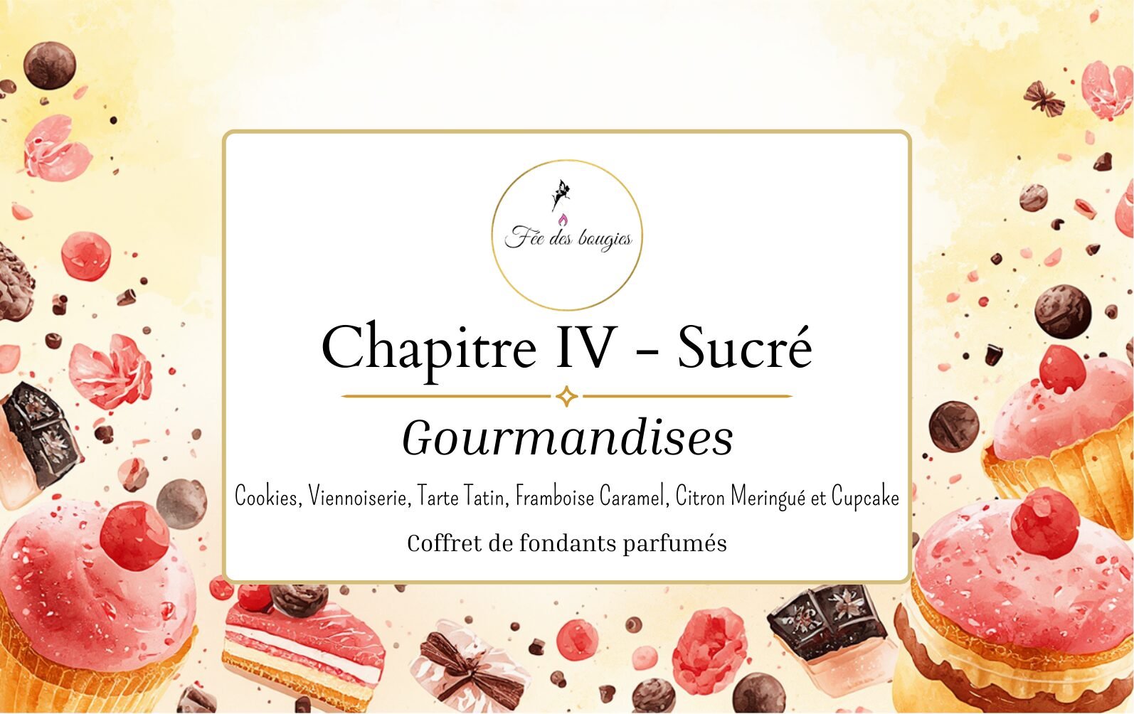 Chapitre IV-Sucré, Gourmandises